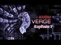 Axiom Verge | Gameplay Español | Capítulo 7 (Final!)