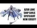 Azur Lane | Ship Girls Spotlight New Jersey!