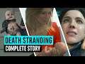 Death Stranding | Full Story Explained | Everything You Need To Know