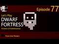 Dwarf Fortress - Kathilmomuz - Episode 77 (Live Stream)