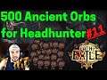 [Gamble video] Using 500 Ancient Orbs for the Headhunter Belt on POE ! #11