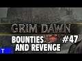 Grim Dawn Gameplay #47 [Tony] : BOUNTIES AND REVENGE | 2 Player Co-op