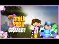 "It's CRIME Time" Troll Pack Ep.9 w/Sitemusic88