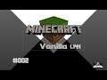 MINECRAFT - V1.14 / Optifine / Vanilla #002 – der alte kann's nicht lassen .. [GER]