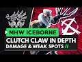Monster Hunter World Iceborne | Clutch Claw in Depth - Damage & Weak Spots Explained