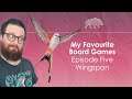 My Favourite Board Games episode five - Wingspan