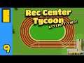On Your Marks. Get Set. GO! | Rec Center Tycoon - Attempt Two - Part 9