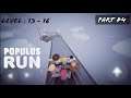 POPULUS RUN | PART : 4 | LEVEL : 13 - 16 | iOS Gameplay Walkthrough | Apple Arcade