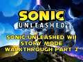 Sonic Unleashed Wii Story Mode Walkthrough Part 2
