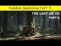 The Last Of Us Part II ๐ Random Gameplay Part 3