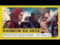 Tom Clancy’s Rainbow Six Siege - Neon Dawn - 101 Trailer