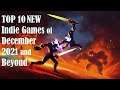 Top 10 Upcoming NEW Indie Games of December 2021 and Beyond