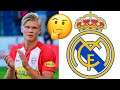 Will Erling Haaland join to Real Madrid?