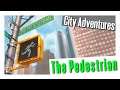 Adventures in the City! - The Pedestrian