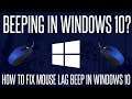 Beeping in Windows 10? - How to FIX Mouse Lag Beep in Windows 10