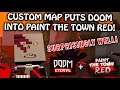 CUSTOM MAP PUTS DOOM ETERNAL INTO PAINT THE TOWN RED! (surprisingly well, too!) | Let's Play PTTR