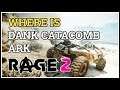 Dank Catacomb Ark Location Rage 2