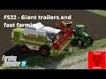 FS22 - Giant trailers and fast farming