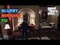 How to : Fix Blurry Mirrors in GTA V | Fix Mirror Reflection