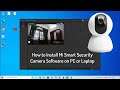 How to Install Mi Smart Security Camera Software on PC/laptop (Windows 10/8/7)
