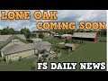 LONE OAK COMING SOON, NEW JOHN DEERE, PLUS MODS IN TESTING | FS Daily News | Farming Simulator 19