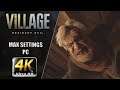 MAX SETTINGS | Resident Evil Village | PC/4K