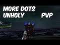 More Dots - 8.0.1 Unholy Death Knight PvP - WoW BFA
