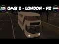 OMSI 2  |  LONDON  |  Route N2 - Night Run  |  Routemaster Bus  |  Omsi Monday