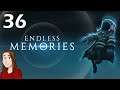 Secrets and The End - Endless Memories - Let's Play - Episode 36