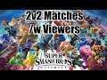 Super Smash Bros Ultimate - More 2v2 Battles /w Viewers!