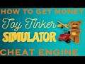 Toy Tinker Simulator How to get Money with Cheat Engine