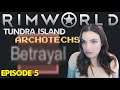 TUNDRA ISLAND ARCHOTECHS: Episode 5 | RIMWORLD IDEOLOGY