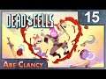 AbeClancy Plays: Dead Cells w/ DLC - #15 - Boomer Rang