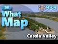 #CitiesSkylines - What Map - Map Review 939 - Cassia Valley