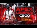 CSGO | PUBG | Apex Legends