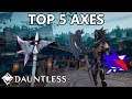 Dauntless Top 5 Axes - RBS