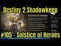 Destiny 2 Shadowkeep #105 - Solstice of Heroes