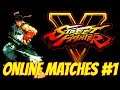 FINALLY Playing | Street Fighter 5 | Online Matches #1
