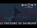 GHOST OF TSUSHIMA - LET'S PLAY FR #21 : LE FANTÔME DE SHIMURA