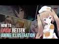 How to draw better anime illustration?!