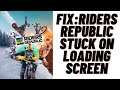 How to Fix Riders Republic Stuck on Loading Screen