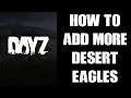 How To Increase The Spawn Rate & Add More Desert Eagle's DayZ Custom Private Server PC PS4 PS5 Xbox