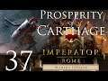 Imperator: Rome | Prosperity of Carthage | Episode 37
