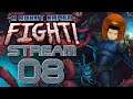 Let's Stream A Robot Named Fight! | 08 | Been A While