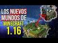 Los NUEVOS MUNDOS de Minecraft 1.16