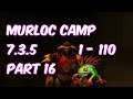 MURLOC CAMP - 7.3.5 Alliance Shaman Leveling 1 - 110 (Part 16) - WoW Legion