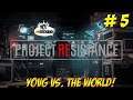 Project REsistance! YoVideogames vs. The World! Part 5