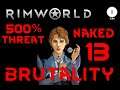 Rimworld 500% - Ep 13 - Cassandra Naked Brutality Vanilla