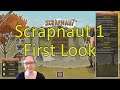 Scrapnaut #1 | First Look at Early Access Having Played Demo | Let's Play