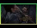 The Last of Us Part II No Commentary PS4 Pro Part 19 - Tommy Boss Fight
